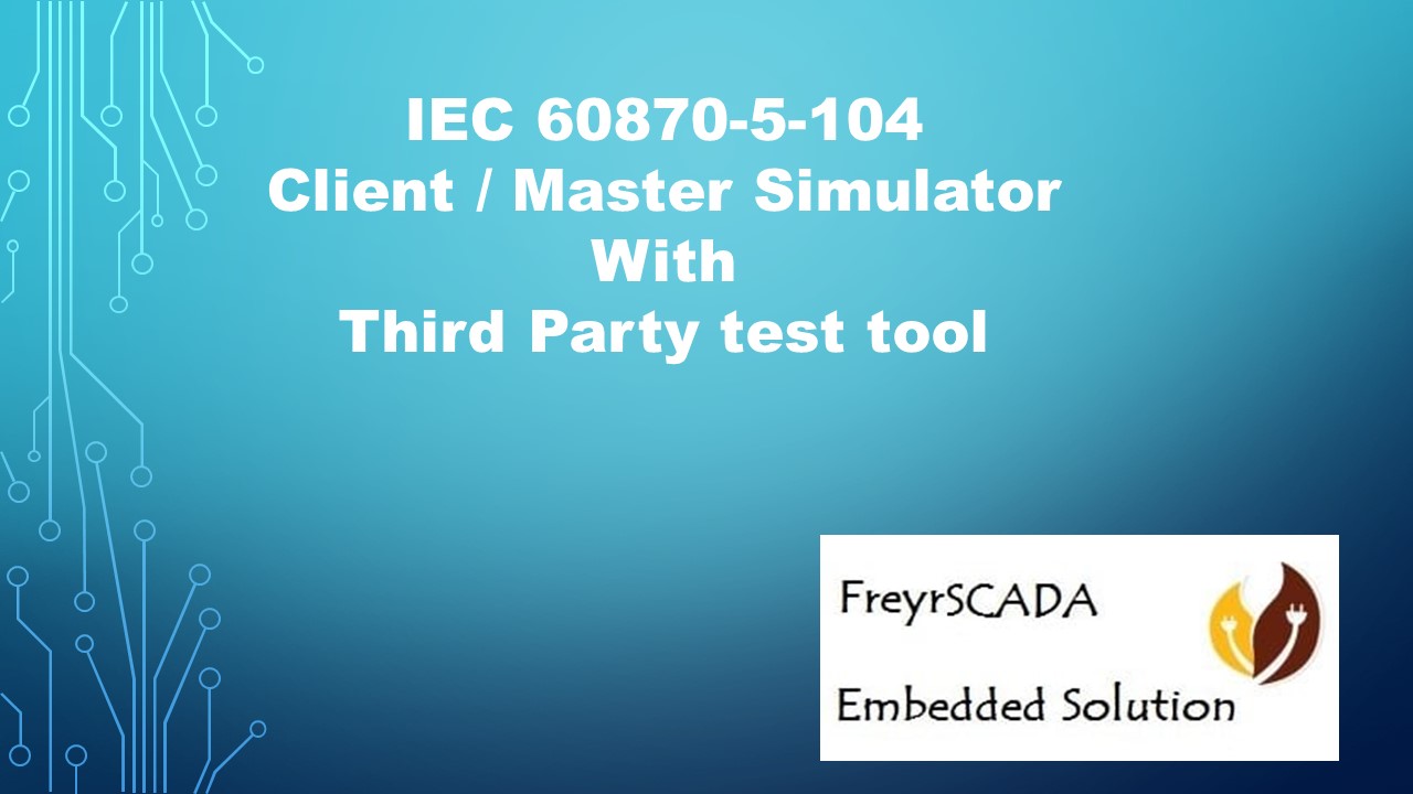 IEC 60870-5-104 Protocol  Client Simulator testing